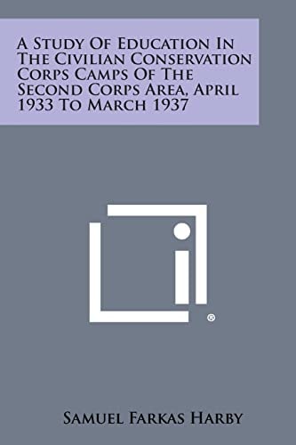 A Study of Education in the Civilian Conservation Corps Camps of the Second Corps Area, April 1933 to March 1937