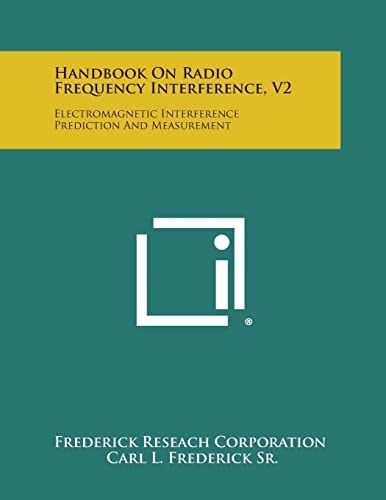 Handbook on Radio Frequency Interference, V2 Electromagnetic Interference Prediction and Measurement