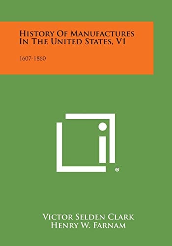 History of Manufactures in the United States, V1 1607-1860