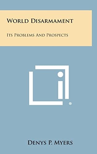 World Disarmament Its Problems And Prospects