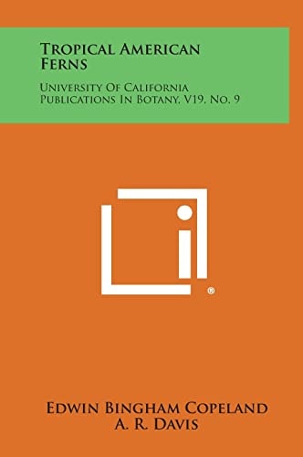 Tropical American Ferns University Of California Publications In Botany, V19, No. 9