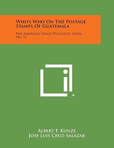 Who's Who On The Postage Stamps Of Guatemala Pan American Union Philatelic Series, No. 11