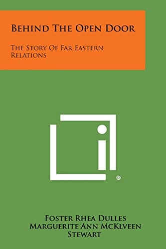 Behind the Open Door The Story of Far Eastern Relations