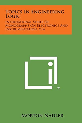 Topics in Engineering Logic International Series of Monographs on Electronics and Instrumentation, V14