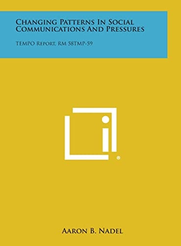 Changing Patterns in Social Communications and Pressures Tempo Report, Rm 58tmp-59