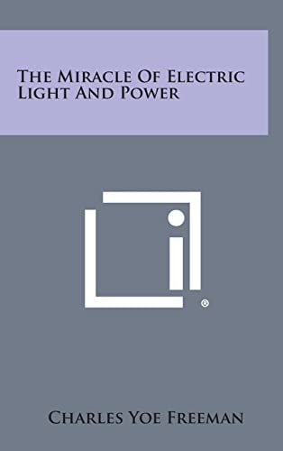 The Miracle Of Electric Light And Power