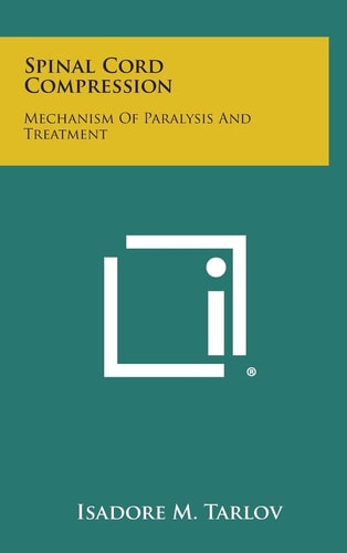 Spinal Cord Compression Mechanism Of Paralysis And Treatment