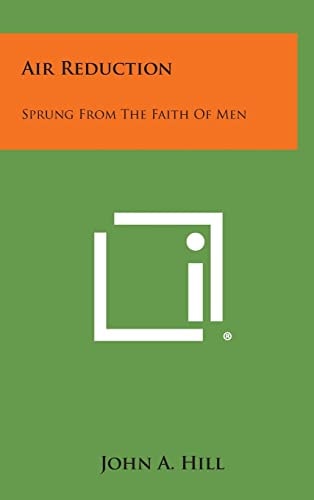 Air Reduction Sprung from the Faith of Men