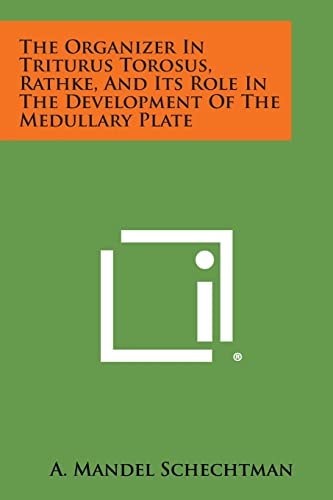The Organizer in Triturus Torosus, Rathke, and Its Role in the Development of the Medullary Plate