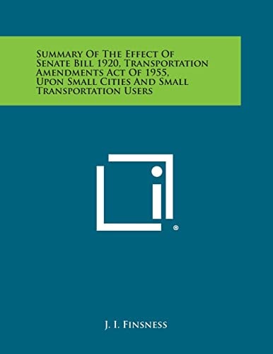 Summary of the Effect of Senate Bill 1920, Transportation Amendments Act of 1955, Upon Small Cities and Small Transportation Users
