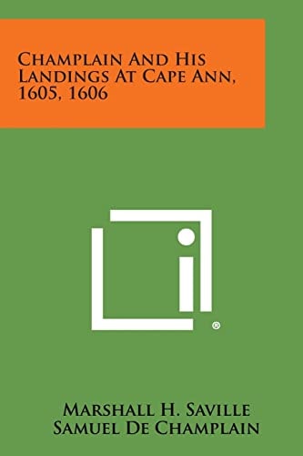 Champlain and His Landings at Cape Ann, 1605, 1606