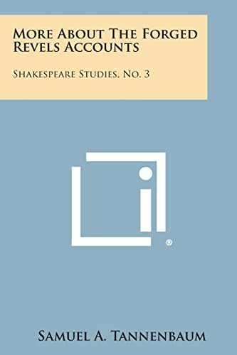 More about the Forged Revels Accounts Shakespeare Studies, No. 3