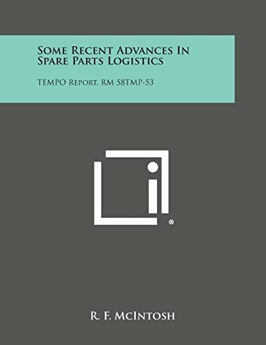 Some Recent Advances in Spare Parts Logistics Tempo Report, Rm 58TMP-53