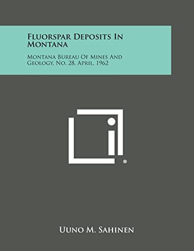 Fluorspar Deposits in Montana Montana Bureau of Mines and Geology, No. 28, April, 1962