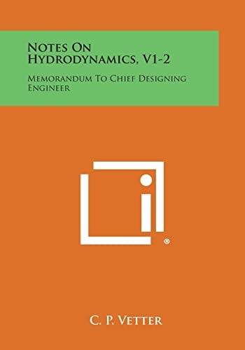 Notes on Hydrodynamics, V1-2 Memorandum to Chief Designing Engineer