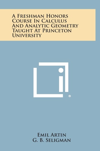 A Freshman Honors Course In Calculus And Analytic Geometry Taught At Princeton University