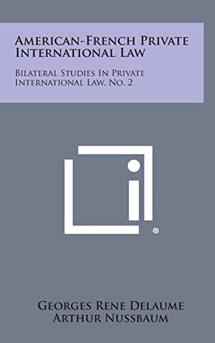 American-French Private International Law Bilateral Studies in Private International Law, No. 2