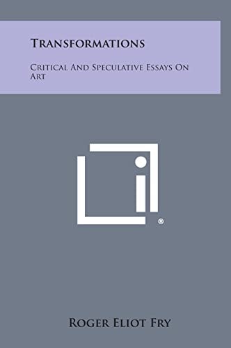 Transformations Critical And Speculative Essays On Art