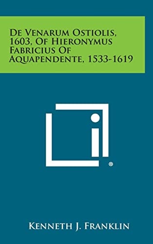 De Venarum Ostiolis, 1603, Of Hieronymus Fabricius Of Aquapendente, 1533-1619