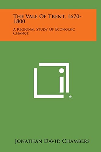 The Vale of Trent, 1670-1800 A Regional Study of Economic Change