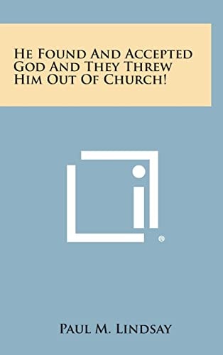 He Found and Accepted God and They Threw Him Out of Church!
