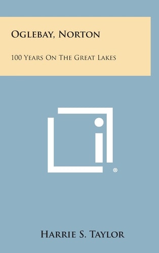 Oglebay, Norton 100 Years on the Great Lakes