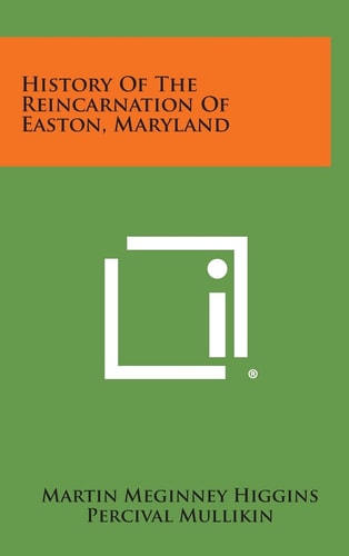 History of the Reincarnation of Easton, Maryland
