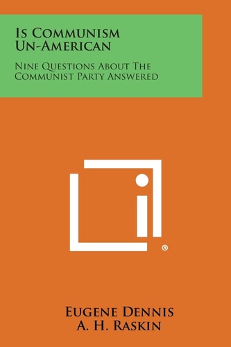 Is Communism Un-American Nine Questions about the Communist Party Answered