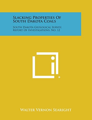 Slacking Properties of South Dakota Coals South Dakota Geological Survey, Report of Investigations, No. 12