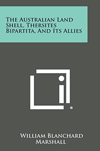 The Australian Land Shell, Thersites Bipartita, and Its Allies