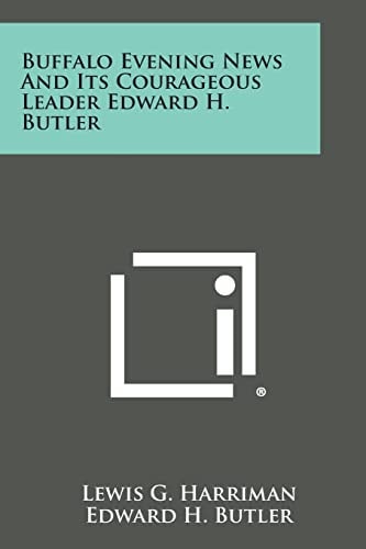 Buffalo Evening News and Its Courageous Leader Edward H. Butler