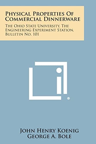Physical Properties of Commercial Dinnerware The Ohio State University, the Engineering Experiment Station, Bulletin No. 101