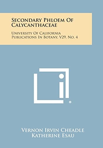 Secondary Phloem of Calycanthaceae University of California Publications in Botany, V29, No. 4