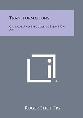 Transformations Critical and Speculative Essays on Art