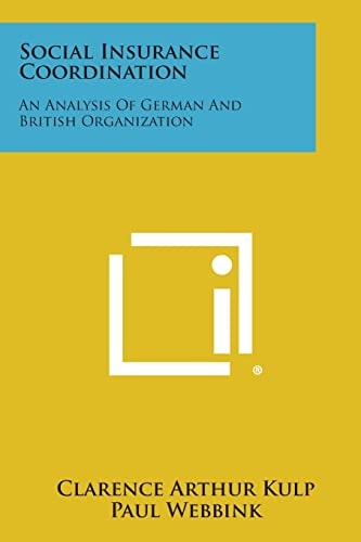Social Insurance Coordination An Analysis of German and British Organization