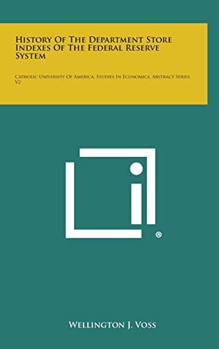 History Of The Department Store Indexes Of The Federal Reserve System Catholic University Of America, Studies In Economics, Abstract Series, V2