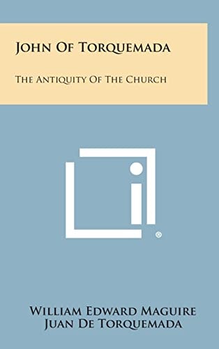 John of Torquemada The Antiquity of the Church