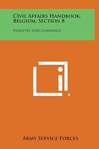 Civil Affairs Handbook, Belgium, Section 8 Industry and Commerce