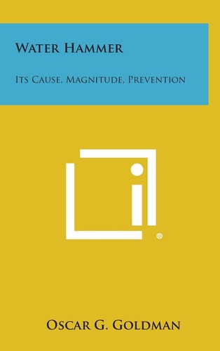 Water Hammer Its Cause, Magnitude, Prevention