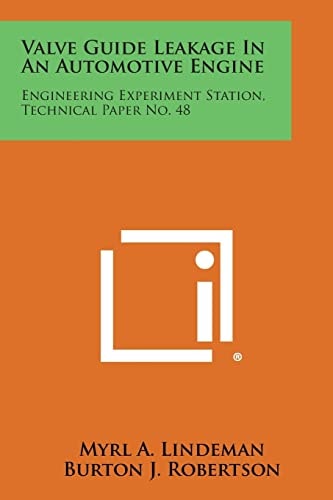 Valve Guide Leakage in an Automotive Engine Engineering Experiment Station, Technical Paper No. 48
