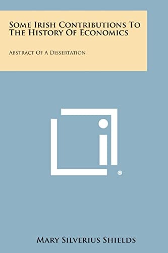 Some Irish Contributions to the History of Economics Abstract of a Dissertation