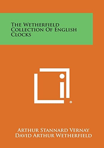 The Wetherfield Collection of English Clocks