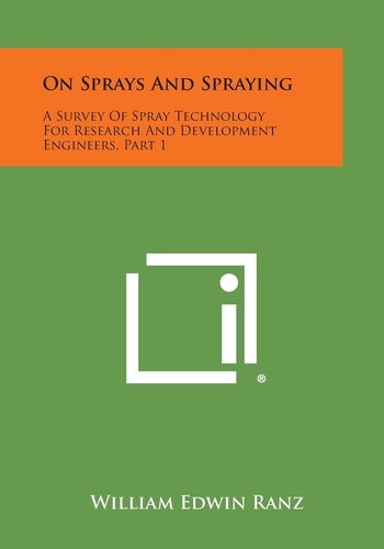 On Sprays And Spraying A Survey Of Spray Technology For Research And Development Engineers, Part 1