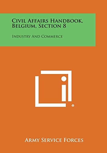 Civil Affairs Handbook, Belgium, Section 8 Industry and Commerce