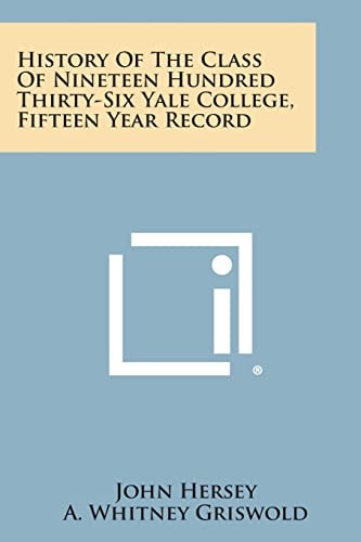 History of the Class of Nineteen Hundred Thirty-Six Yale College, Fifteen Year Record