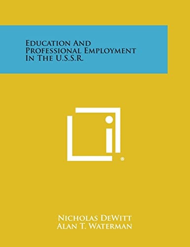 Education and Professional Employment in the U. S. S. R.