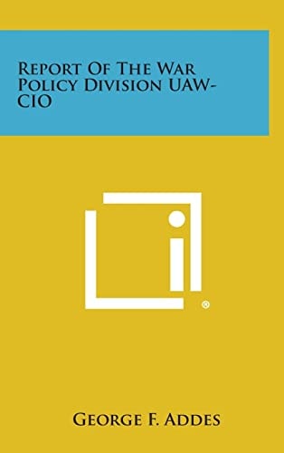 Report of the War Policy Division Uaw-Cio