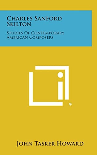 Charles Sanford Skilton Studies of Contemporary American Composers