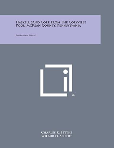 Haskell Sand Core from the Coryville Pool, McKean County, Pennsylvania Preliminary Report