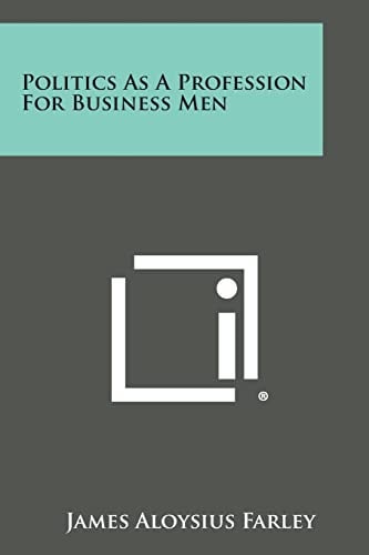 Politics As a Profession for Business Men